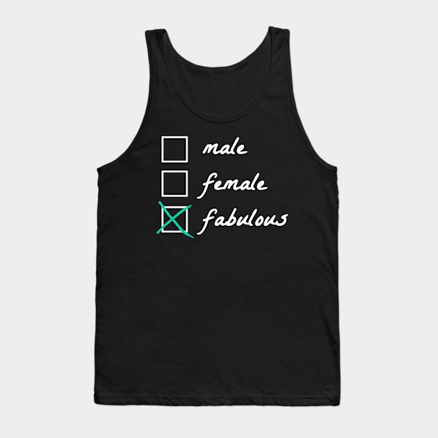 Im not male or female - I'm fabulous Tank Top by Qwerdenker Music Merch